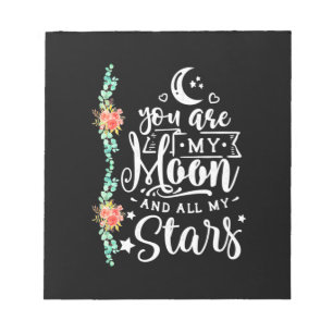 You Are My Moon And All Stars Notepad