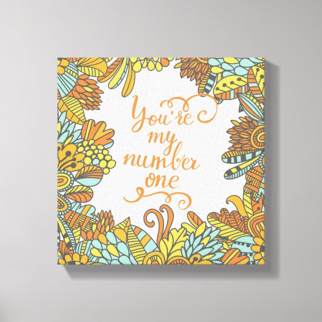 You Are My Number One Canvas Print (Front)