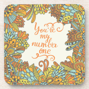 You Are My Number One Coaster