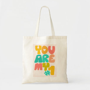 You are my number one tote bag