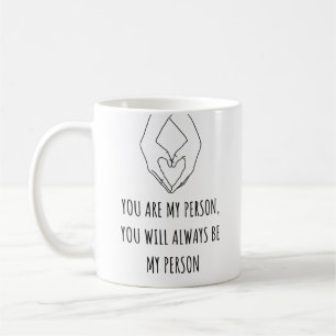 You Are My Person Anniversary Gift Coffee Mug