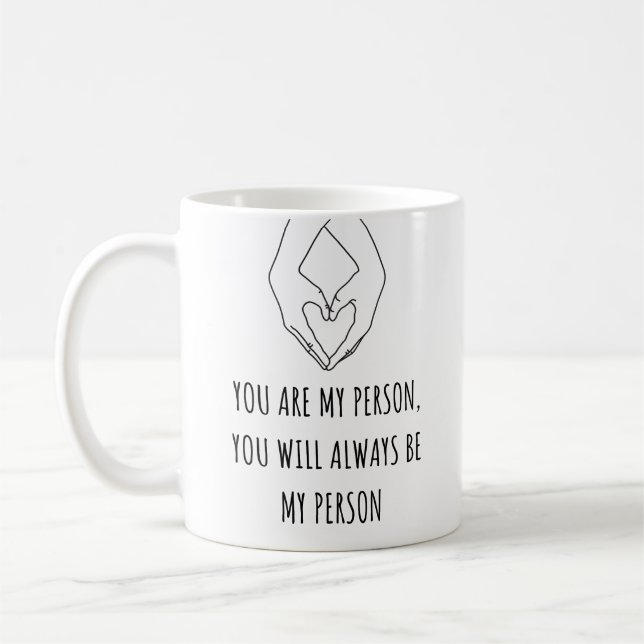 You Are My Person Anniversary Gift Coffee Mug (Left)
