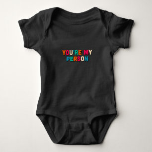 You are my person baby bodysuit