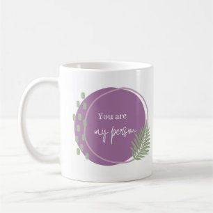 You are My Person mug