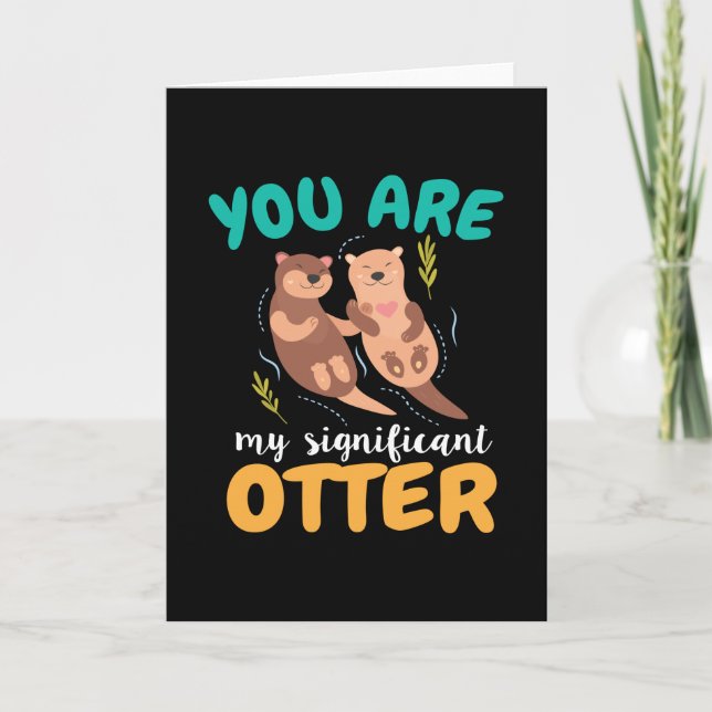 You Are My Significant Otter Couple Love Card (Front)