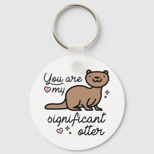 You Are My Significant Otter Key Ring