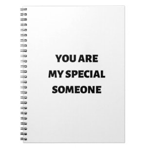 You are my special someone notebook