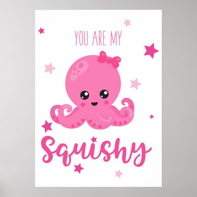 You are my squishy girl nursery pink octopus poster (Front)
