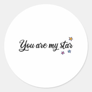 You are my star classic round sticker