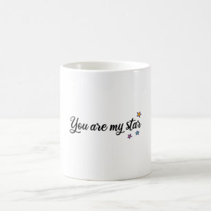 You are my star coffee mug