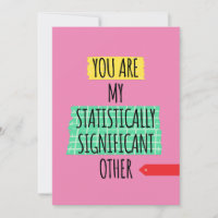 YOU ARE MY STATISTICALLY SIGNIFICANT OTHER