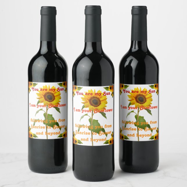 You are my Sun I am your Sunflower  Wine Label (Bottles)