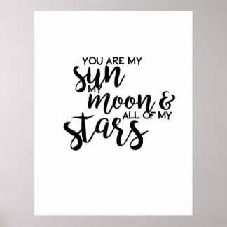 You are my Sun my Moon and all my Stars Poster