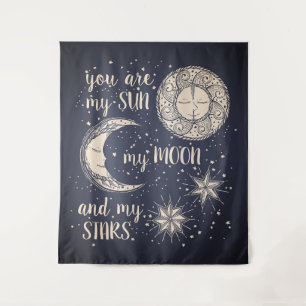 You are My Sun My Moon and My Stars Tapestry