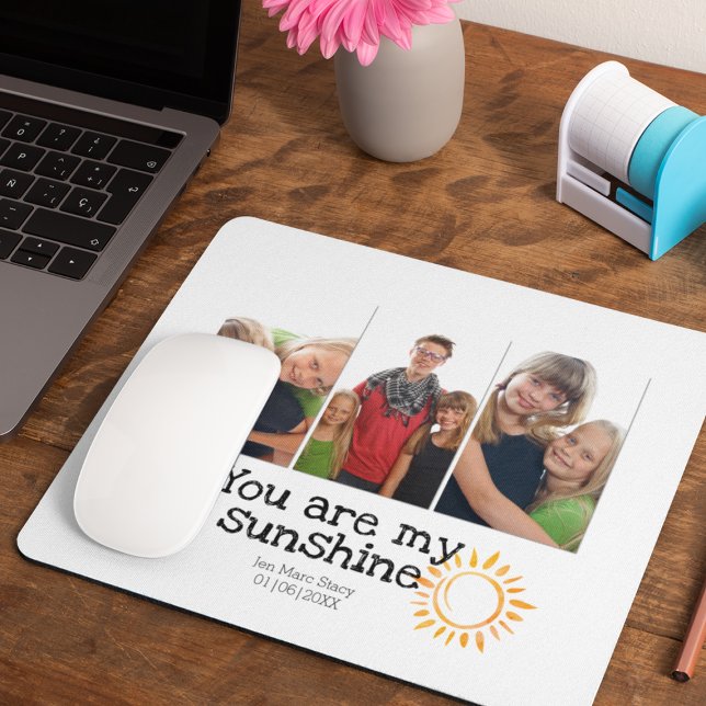You are my sunshine 3 photos Name Date Mouse Mat (Upload 3 pictures.)