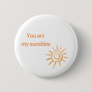 You are my sunshine 6 cm round badge