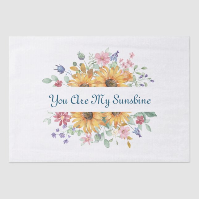 You Are My Sunshine and Sunflower Quote Tissue Paper (Front)