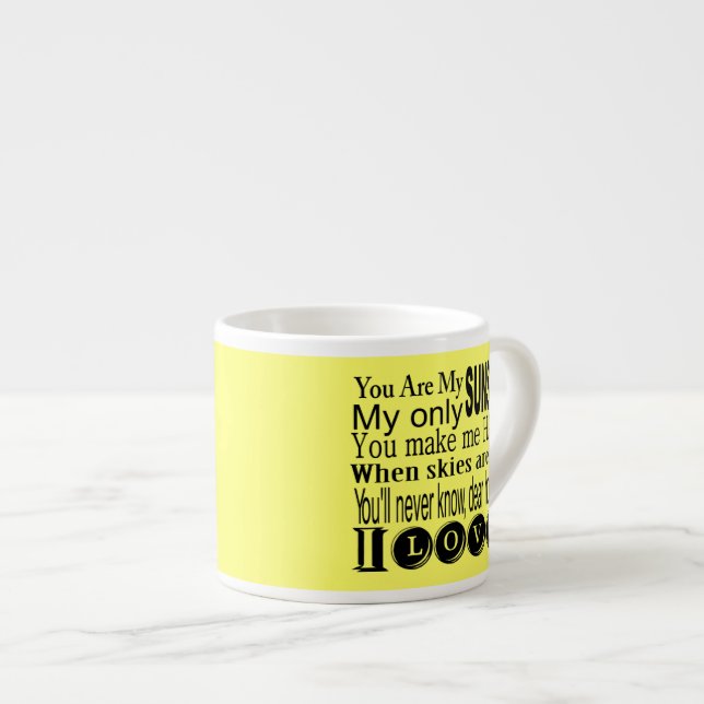 You Are My Sunshine Apparel and Gifts Espresso Cup (Front Right)