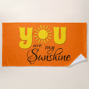 You are my sunshine beach towel