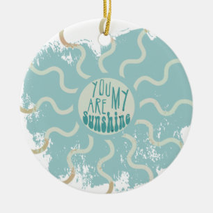 You Are My Sunshine Ceramic Tree Decoration