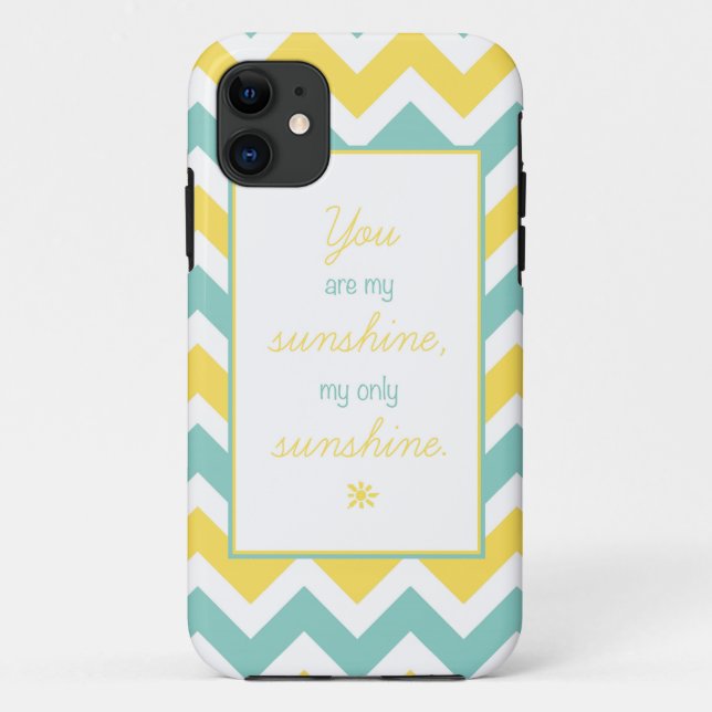 'You Are My Sunshine' Chevron Case (Back)