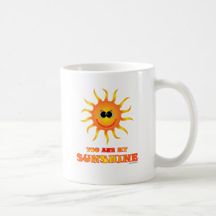You are my Sunshine Coffee Mug