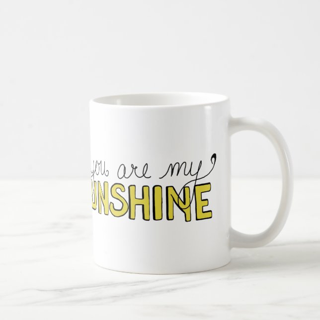 You Are My Sunshine Coffee Mug (Right)