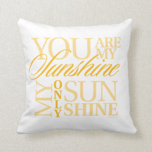 You Are My Sunshine Cushion