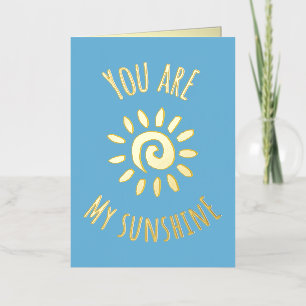 'You Are My Sunshine' Cute Smiling Sun Design Foil Greeting Card