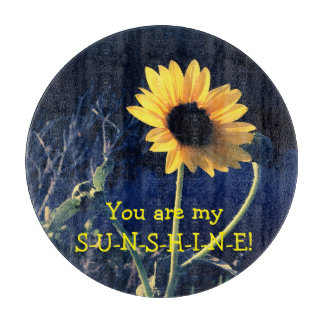 You are my Sunshine! Cutting Board