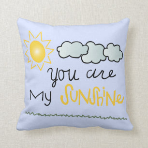 You are my sunshine decorative pillow