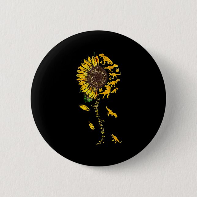 You Are My Sunshine Dinosaur T-rex Sunflower  6 Cm Round Badge (Front)