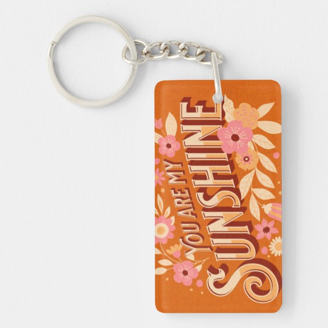 You Are My Sunshine Floral Pink Orange Groovy  Key Ring (Front)