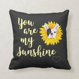 You are my Sunshine, French Bulldog Cushion