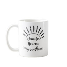 You are my Sunshine funny Modern Mindfulness Mug