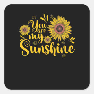 You are My Sunshine Garten Sonnenblume Square Sticker