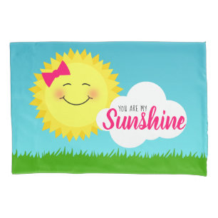 You Are My Sunshine Girly Sun Pillowcase