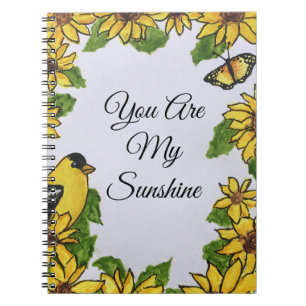 You Are My Sunshine Happy Bird Sunflowers Notebook