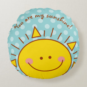 You Are My Sunshine Happy Cute Sunny Day Kids Round Cushion