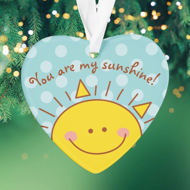 You Are My Sunshine Happy Cute Sunny Day Ornament (Creator Uploaded)
