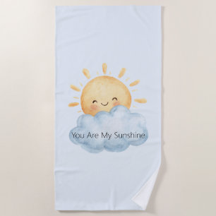 You Are My Sunshine Happy Sun Cloud Beach Towel