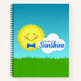 You Are My Sunshine Happy Sun Notebook