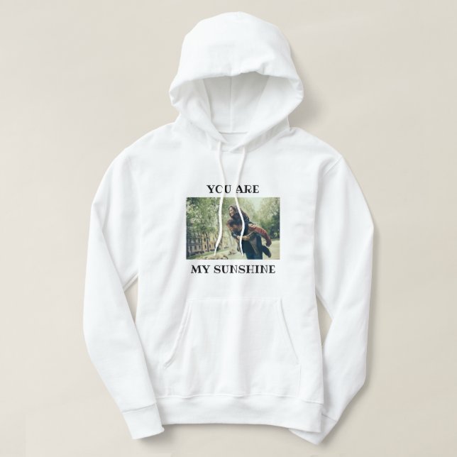 You Are My Sunshine Hooded Sweatshirt (Design Front)
