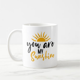 You Are My Sunshine // Inspirational Quote Coffee Mug