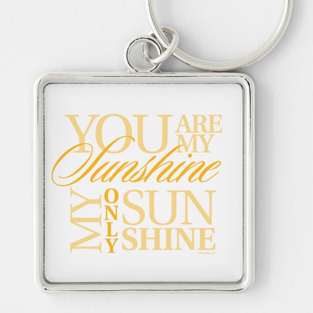 You Are My Sunshine Key Ring (Front)