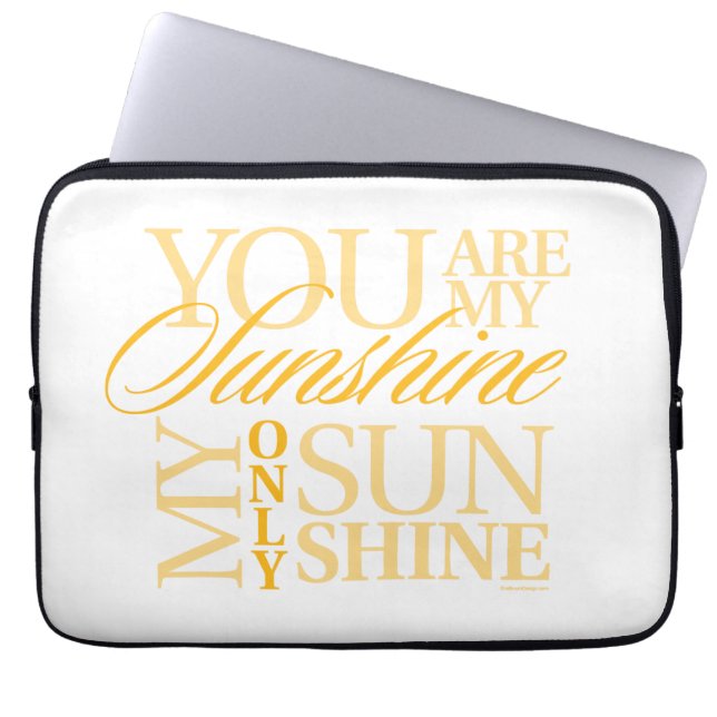 You Are My Sunshine Laptop Sleeve (Front)