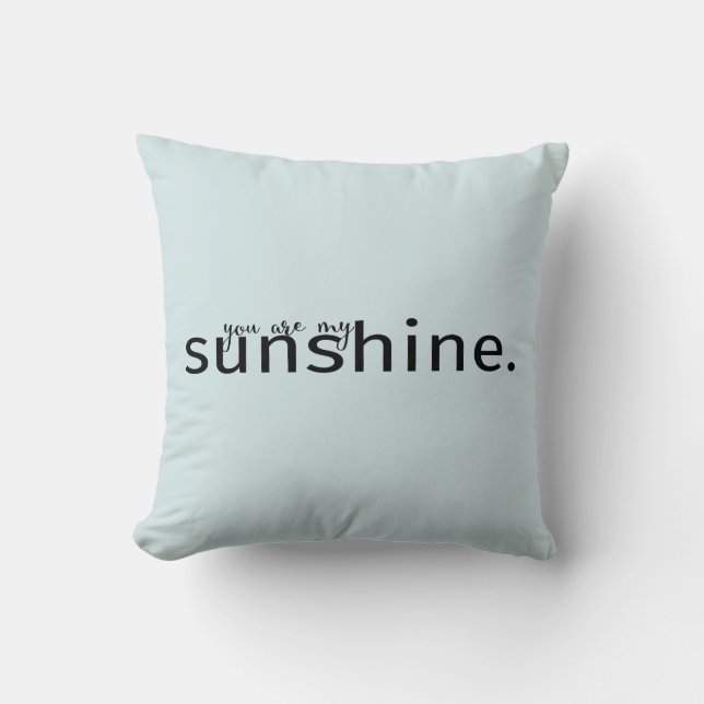 You Are My Sunshine Light Blue Typography Pillow (Front)