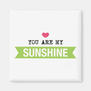 You Are My Sunshine Magnet