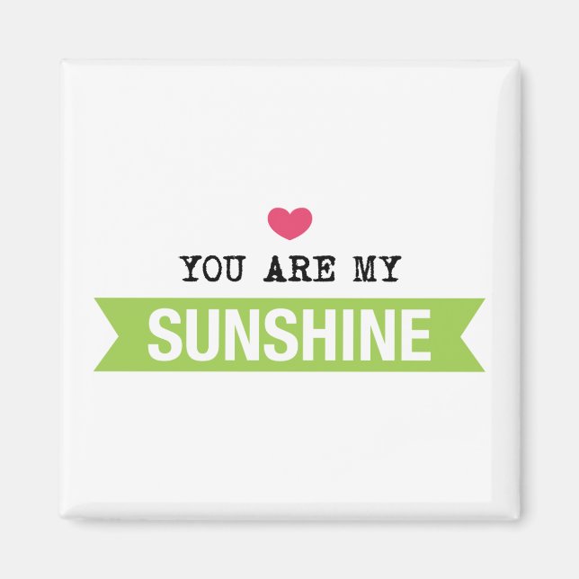 You Are My Sunshine Magnet (Front)