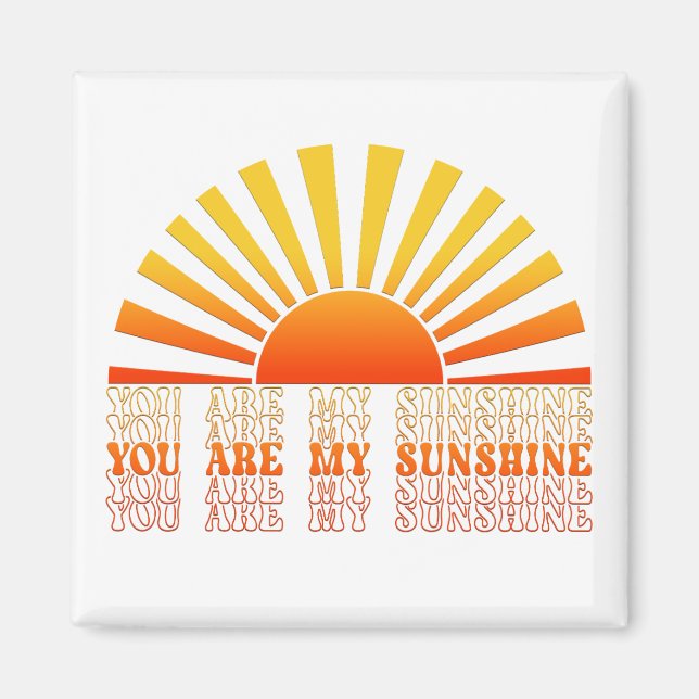 You Are My Sunshine Magnet (Front)